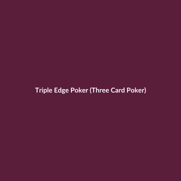 Triple Edge Poker (Three Card Poker)