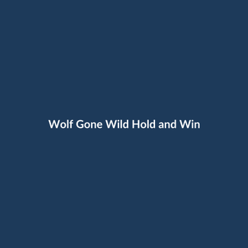 Wolf Gone Wild Hold and Win
