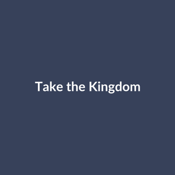 Take the Kingdom