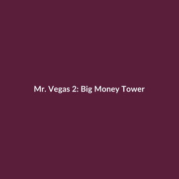 Mr. Vegas 2: Big Money Tower