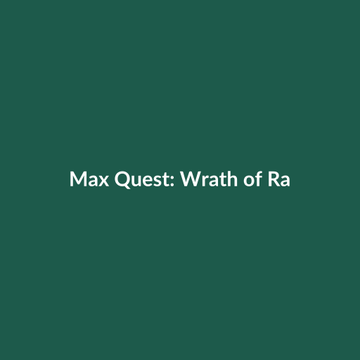 Max Quest: Wrath of Ra