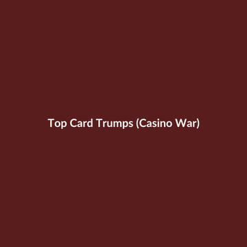Top Card Trumps (Casino War)