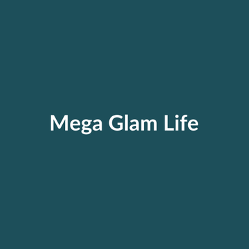 Mega Glam Life