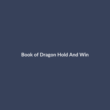 Book of Dragon Hold And Win